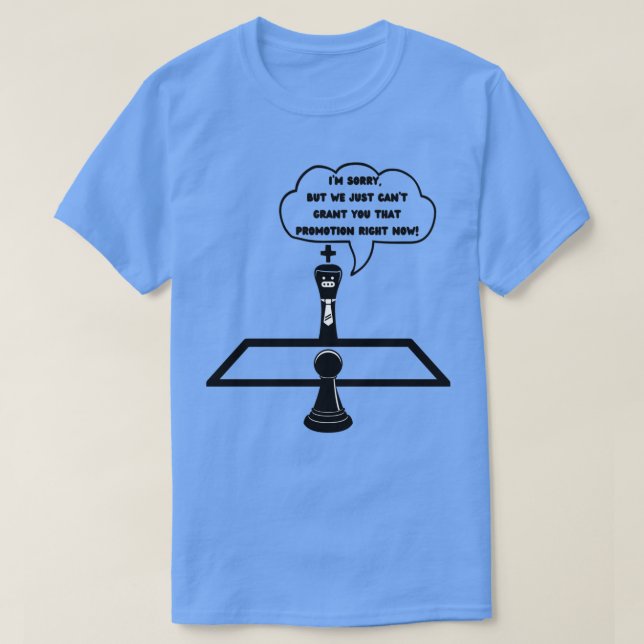 Promotion Denied  T-Shirt (Design Front)