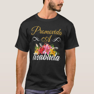 Promovida A Bisabuela Spanish Great Grandma Gender T-Shirt