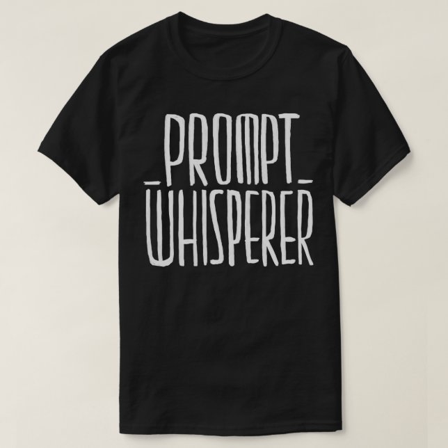 Prompt Whisperer AI Prompts prompt engineer T-Shirt (Design Front)