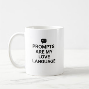 Prompts Are My Love Language Funny AI Coffee Mug