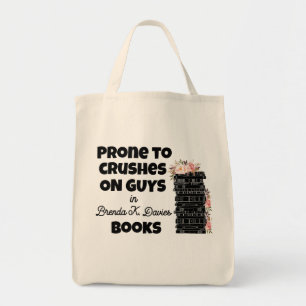 Prone to Crushes on Guys in Brenda K Davies Books Tote Bag