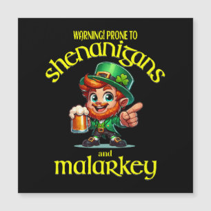 Prone to shenanigans