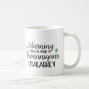 Prone to Shenanigans and Malarkey Coffee Mug