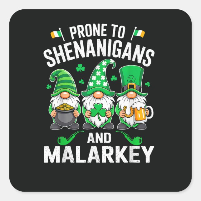 Prone to Shenanigans and Malarkey Funny  Square Sticker (Front)