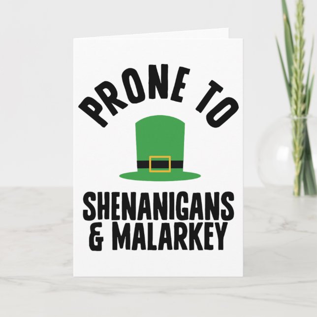 Prone To Shenanigans And Malarkey Funny St Patrick Card (Front)