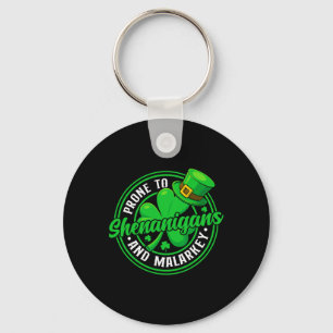 Prone To Shenanigans And Malarkey Funny St Patrick Key Ring