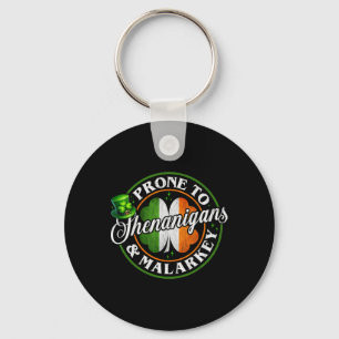 Prone To Shenanigans And Malarkey Funny St Patrick Key Ring