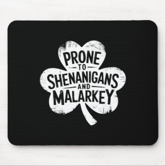 Prone To Shenanigans And Malarkey Funny St Patrick Mouse Mat