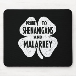 Prone To Shenanigans And Malarkey Funny St Patrick Mouse Mat