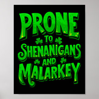 Prone To Shenanigans And Malarkey Funny St Patrick Poster