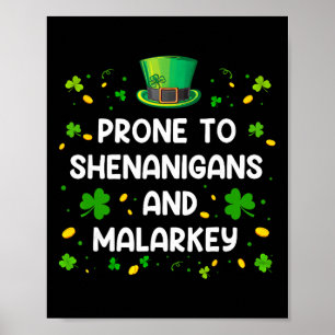 Prone To Shenanigans And Malarkey Funny St Patrick Poster