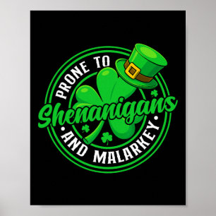 Prone To Shenanigans And Malarkey Funny St Patrick Poster