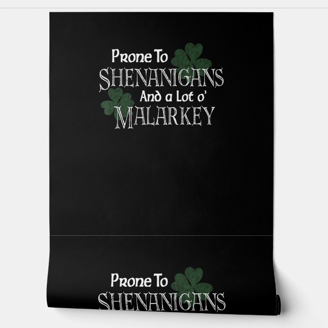 Prone To Shenanigans And Malarkey Funny St Pats Da Wallpaper (Unrolling)