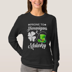 Prone To Shenanigans And Malarkey Irish Shamrock L T-Shirt