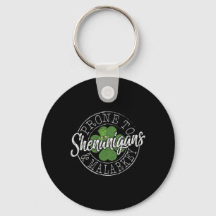 Prone To Shenanigans And Malarkey Lucky St. Patric Key Ring