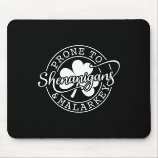 Prone To Shenanigans And Malarkey St Patricks Day  Mouse Mat