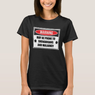 Prone To Shenanigans And Malarkey St Patricks Day T-Shirt
