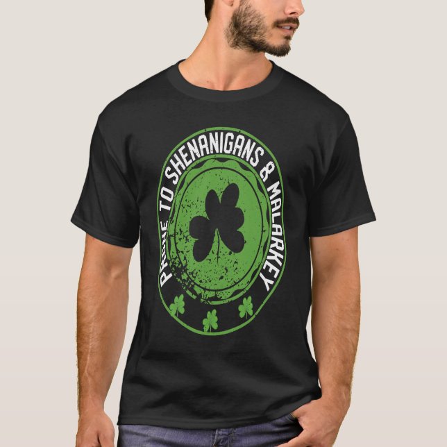 Prone To Shenanigans & Malarkey Fun C St Patrick's T-Shirt (Front)