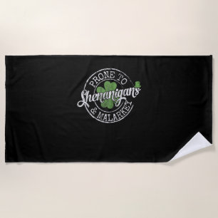 Prone To Shenanigans & Malarkey Fun Clovers St Pat Beach Towel