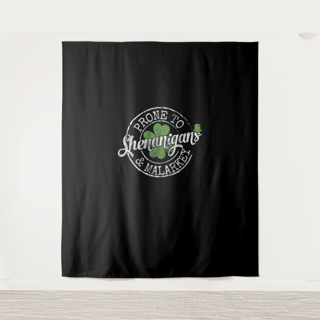 Prone To Shenanigans & Malarkey Fun Clovers St Pat Tapestry (Front)
