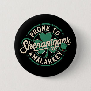 Prone To Shenanigans & Malarkey St Patrick's Day 6 Cm Round Badge
