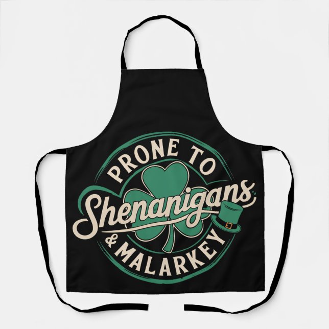 Prone To Shenanigans & Malarkey St Patrick's Day Apron (Front)