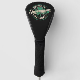 Prone To Shenanigans & Malarkey St Patrick's Day Golf Head Cover