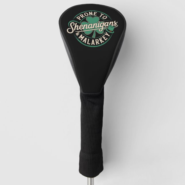Prone To Shenanigans & Malarkey St Patrick's Day Golf Head Cover (Front)