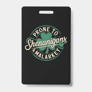 Prone To Shenanigans & Malarkey St Patrick's Day ID Badge