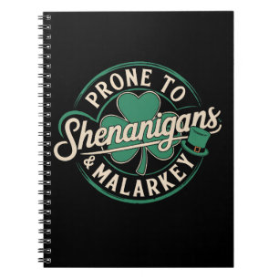 Prone To Shenanigans & Malarkey St Patrick's Day Notebook