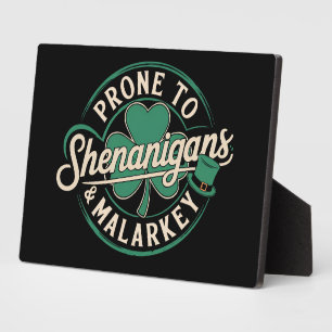 Prone To Shenanigans & Malarkey St Patrick's Day Plaque