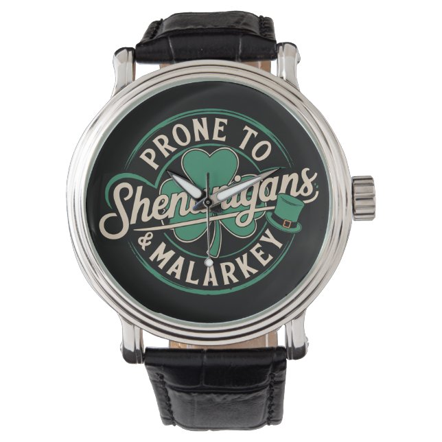 Prone To Shenanigans & Malarkey St Patrick's Day Watch (Front)