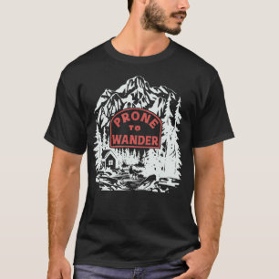 Prone To Wander T-Shirt