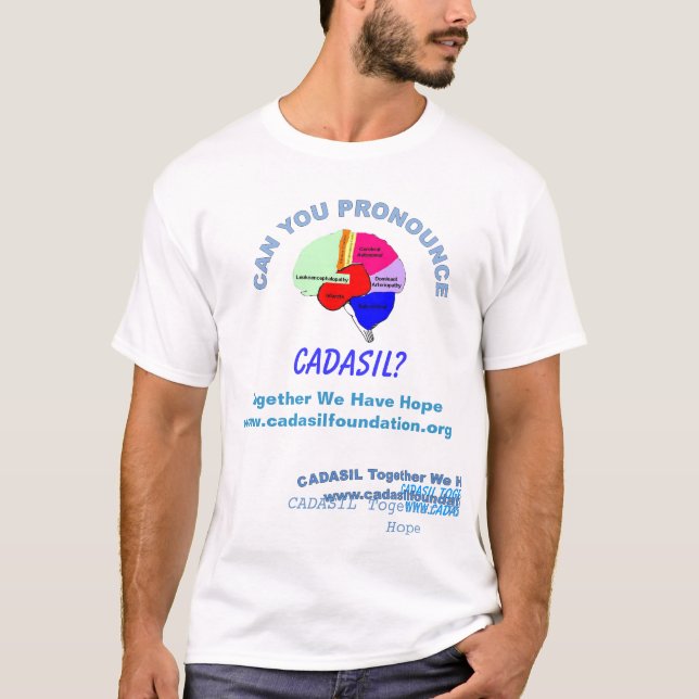 Pronounce CADASIL with names of words on brain T-Shirt (Front)