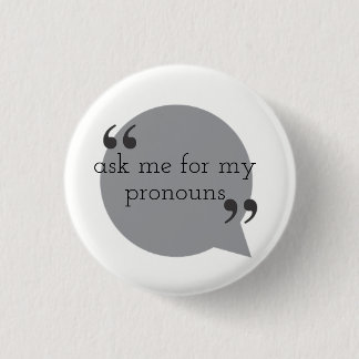 pronouns 3 cm round badge