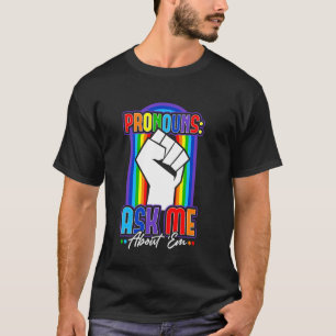 Pronouns Ask Me About 'Em LGBTQ+ Inclusivity T-Shirt