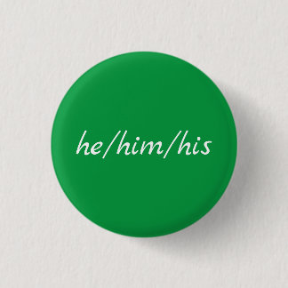 Pronouns Button: he/him/his buttons