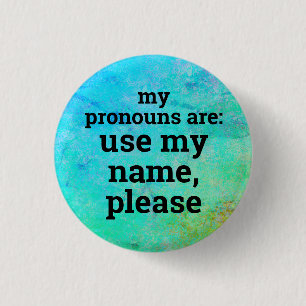 Pronouns/Use My Name Please 3 Cm Round Badge