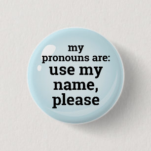 Pronouns/Use My Name Please 3 Cm Round Badge