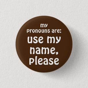 Pronouns/Use My Name Please Button