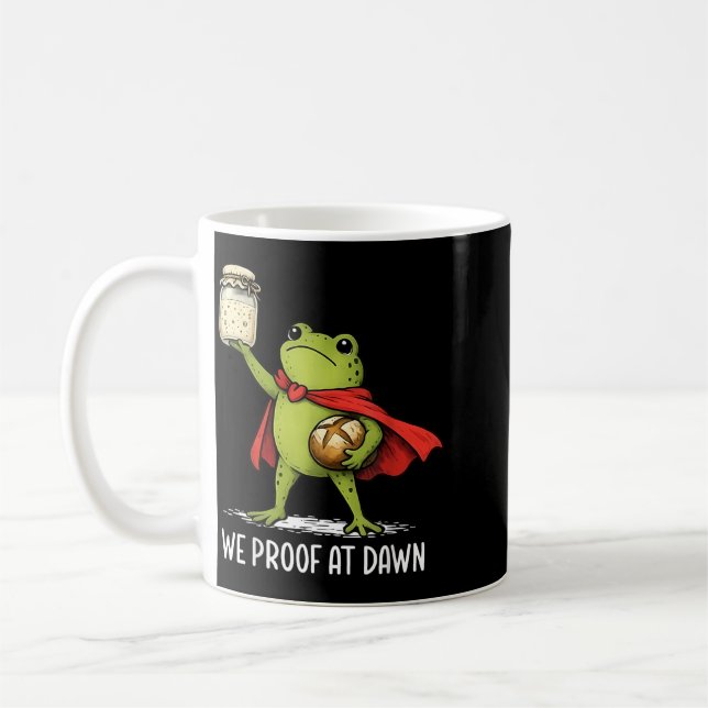 Proof At Dawn Sourdough Bread Frog Baking Bakery Coffee Mug (Left)