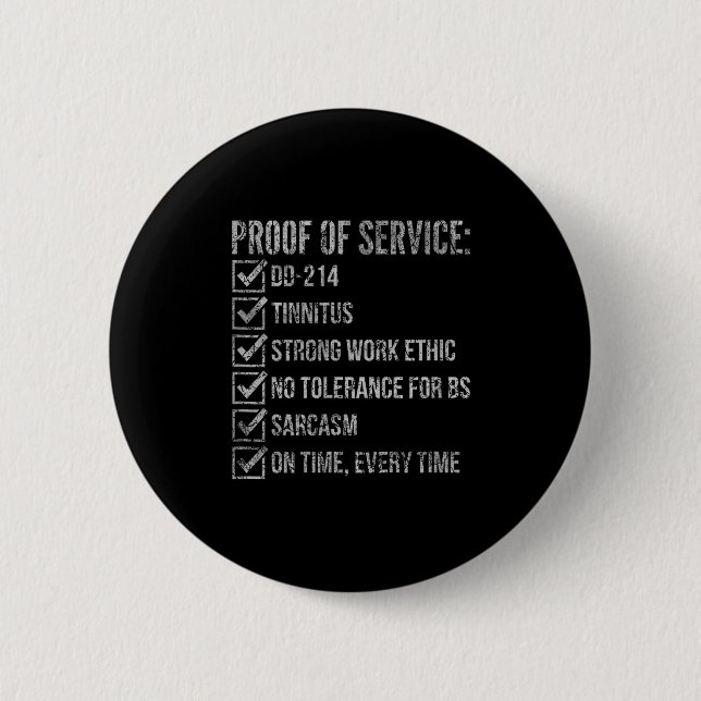Proof of service dd-214 tinnitus strong workProof  6 Cm Round Badge (Front)