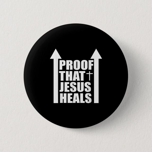 Proof That Jesus Heals - I Am Healed - Christian  6 Cm Round Badge (Front)