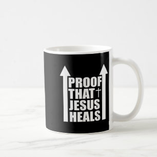 Proof That Jesus Heals - I Am Healed - Christian Coffee Mug