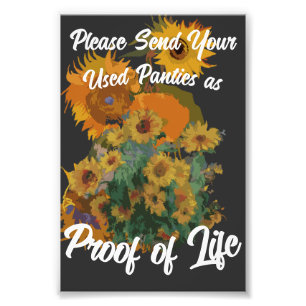 ProofLife Please Send Your Used Panties Proof Life Photo Print