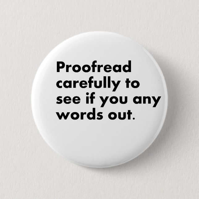Proofread 6 Cm Round Badge (Front)