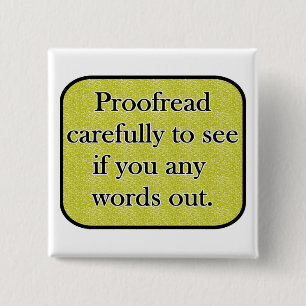 Proofread carefully 15 cm square badge