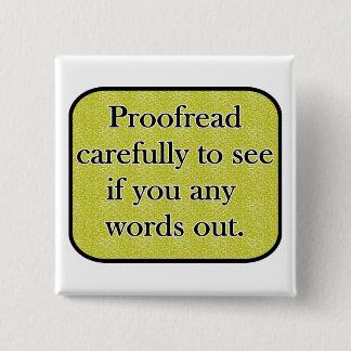Proofread carefully 15 cm square badge