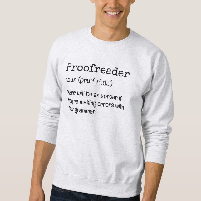 PROOFREADER Fun Definition There They're Their Sweatshirt (Front)