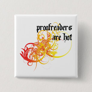 Proofreaders Are Hot 15 Cm Square Badge